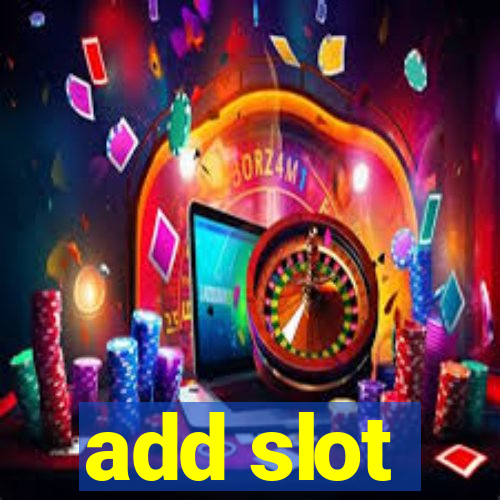 add slot