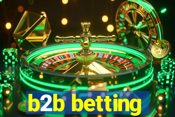 b2b betting