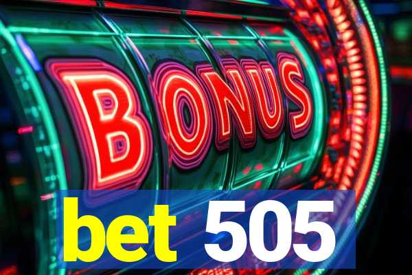 bet 505