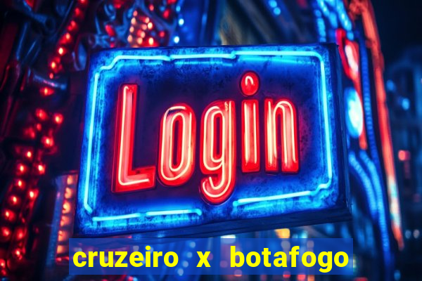 cruzeiro x botafogo onde assistir