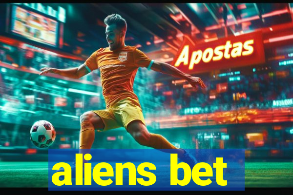 aliens bet