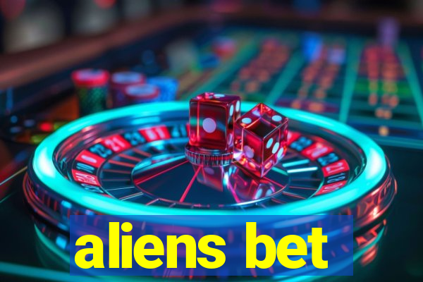 aliens bet