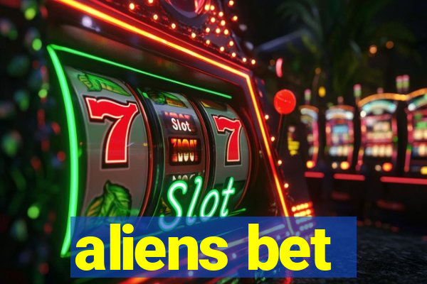 aliens bet