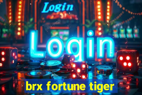 brx fortune tiger