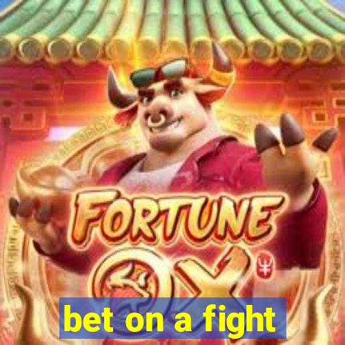 bet on a fight