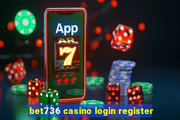 bet736 casino login register