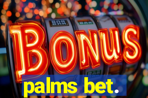 palms bet.