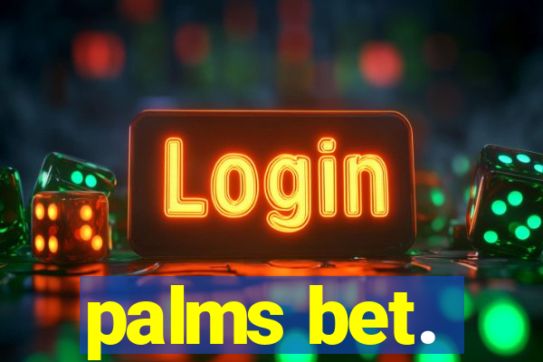 palms bet.