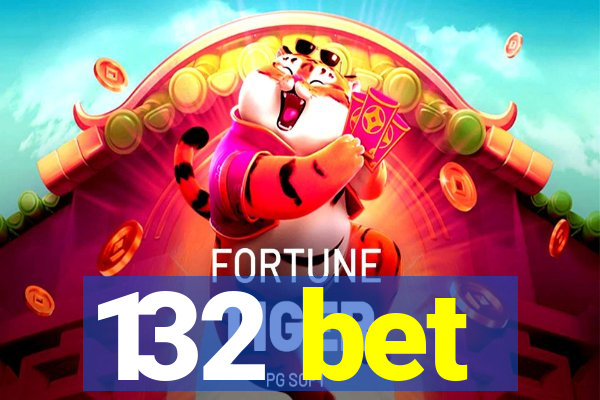 132 bet