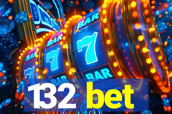 132 bet