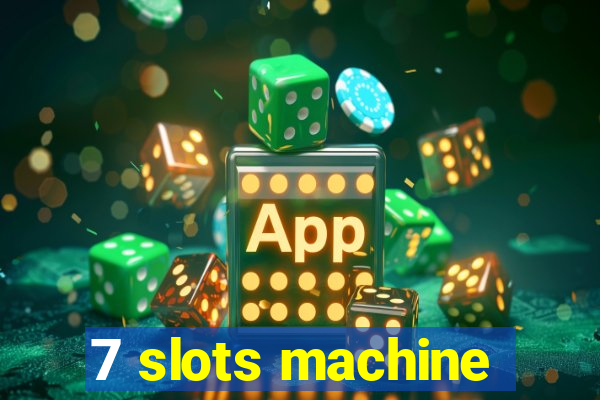 7 slots machine