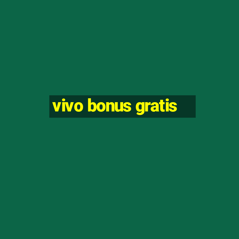 vivo bonus gratis