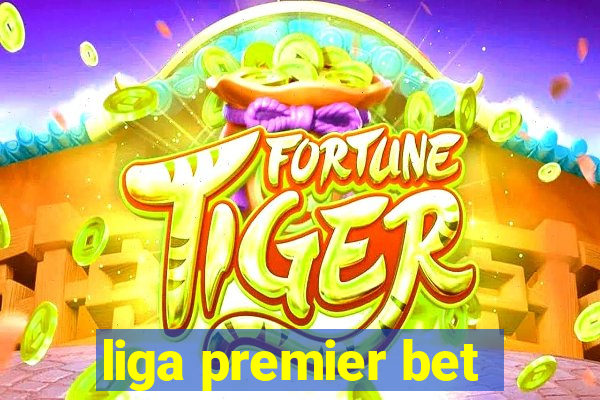 liga premier bet