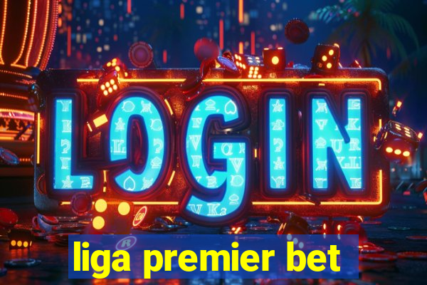 liga premier bet