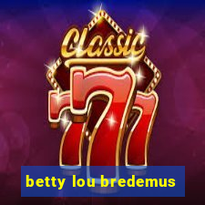 betty lou bredemus