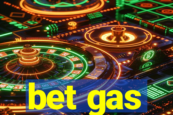 bet gas