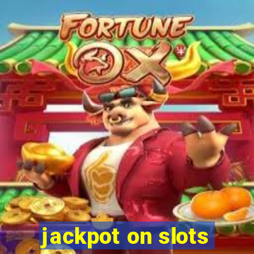 jackpot on slots