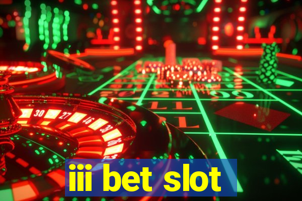 iii bet slot