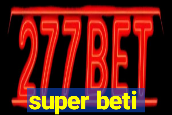 super beti