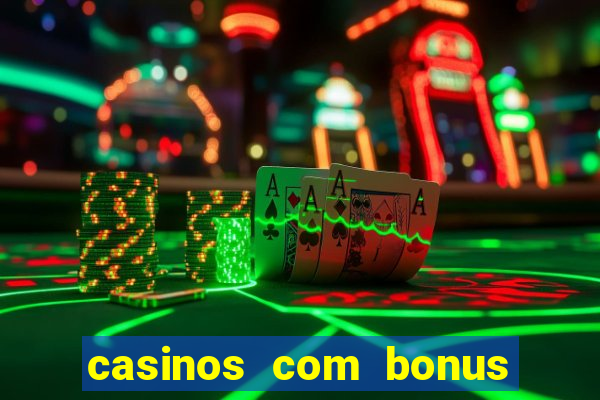 casinos com bonus de registro