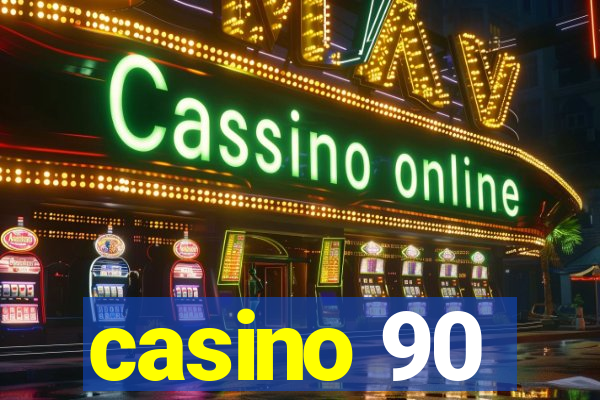 casino 90