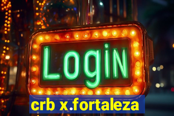 crb x.fortaleza