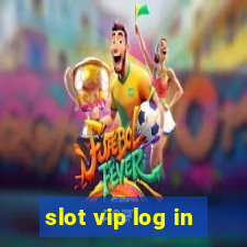 slot vip log in