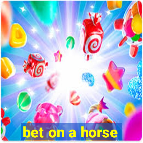 bet on a horse