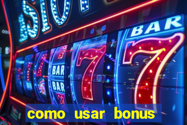 como usar bonus cassino estrela bet