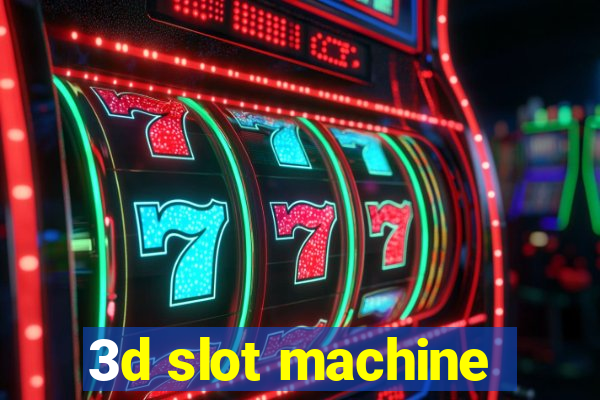 3d slot machine