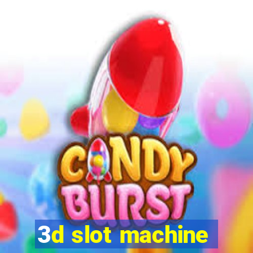 3d slot machine