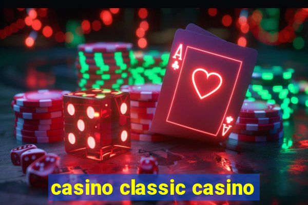 casino classic casino