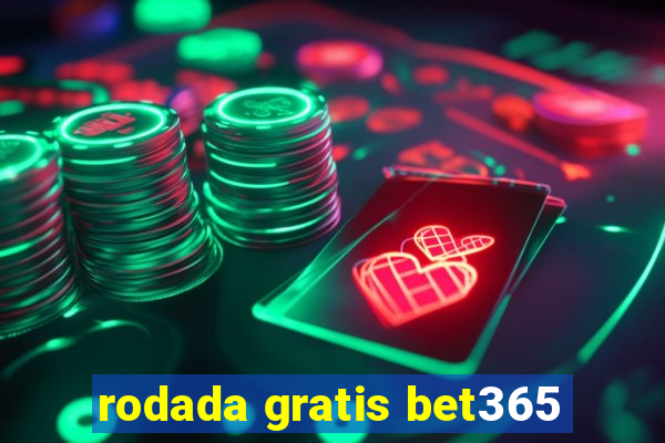 rodada gratis bet365