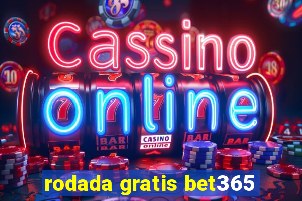 rodada gratis bet365