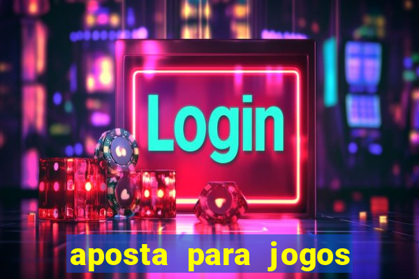 aposta para jogos de hoje