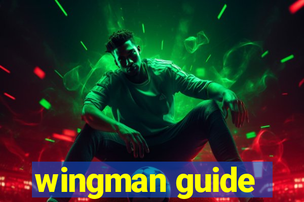 wingman guide