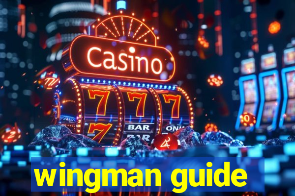 wingman guide