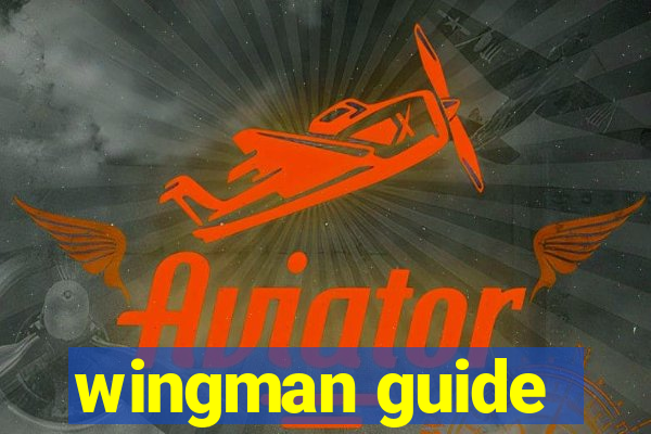 wingman guide