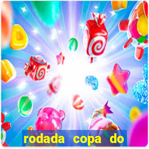 rodada copa do brasil 2024