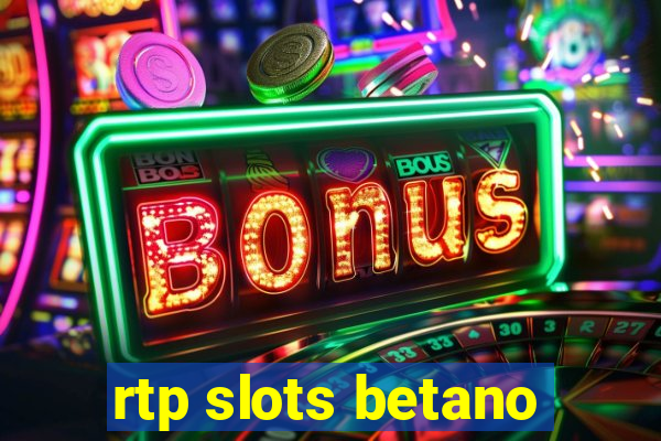 rtp slots betano