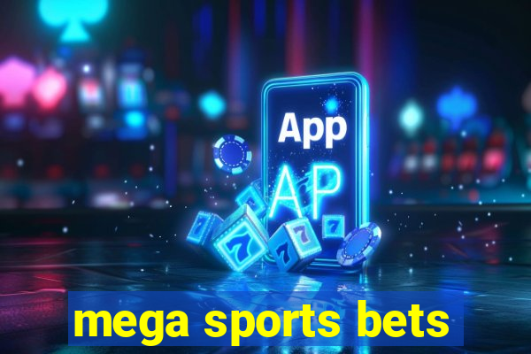 mega sports bets