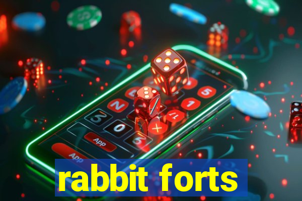 rabbit forts