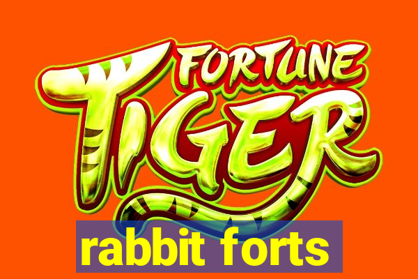 rabbit forts