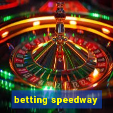 betting speedway