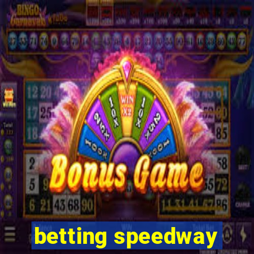 betting speedway