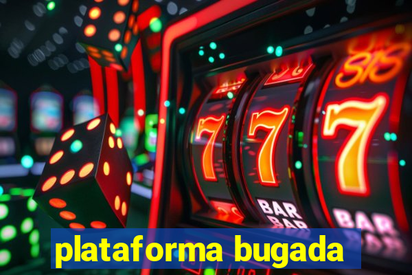 plataforma bugada