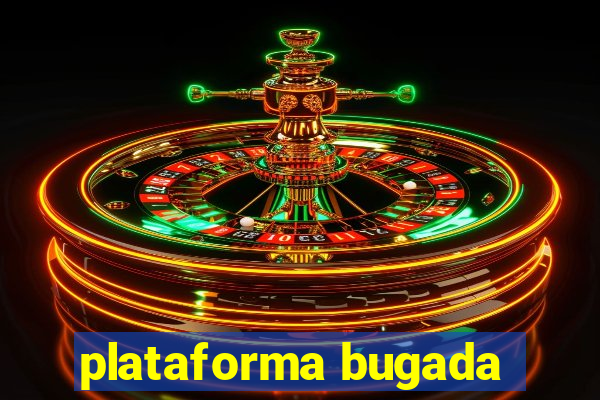 plataforma bugada