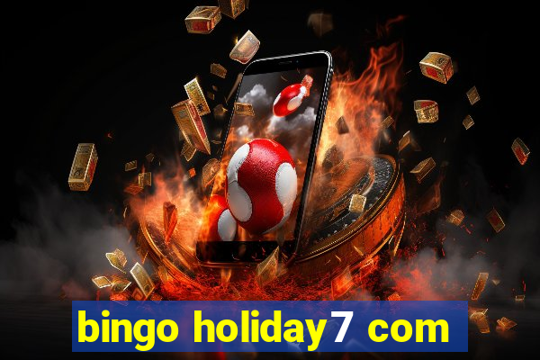 bingo holiday7 com