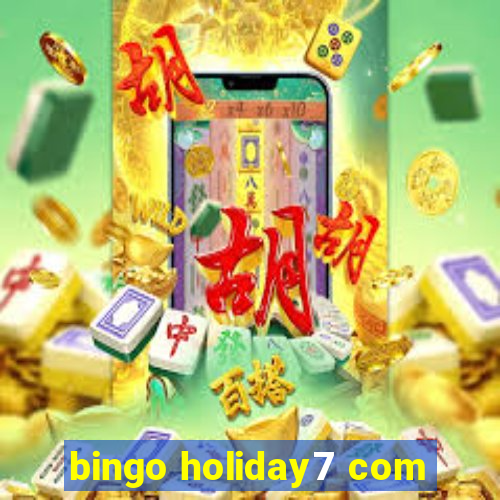 bingo holiday7 com