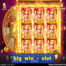 big win - slot casino online